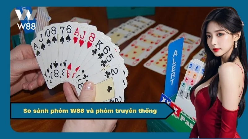phỏm W88 và phỏm truyền thống